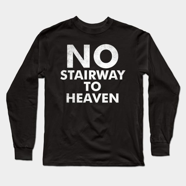 No Stairway To Heaven Long Sleeve T-Shirt by Black Wanted